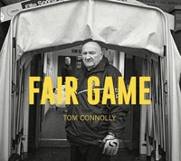 Tom Connolly - Fair Game - Hardback - G245Z