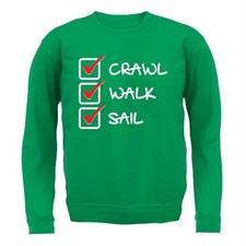 Crawl Walk Sail - Kids Hoodie / Sweater - Sailor Sailing Sailboat Yacht Boat
