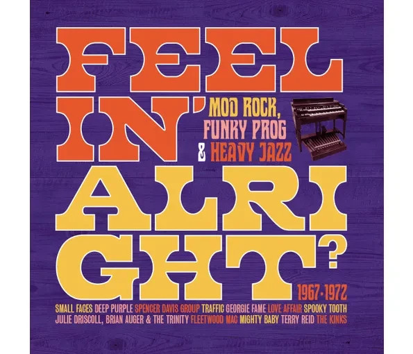 Feelin' Alright? Mod, Rock, Funky Prog & Heavy Jazz 1967-1972, 3CD