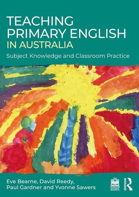 Teaching Primary English in Australia: Subject Knowledge and Classroom Practice