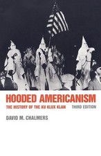 Hooded Americanism ? The History of the Ku Klux Klan Chalmers Paperback