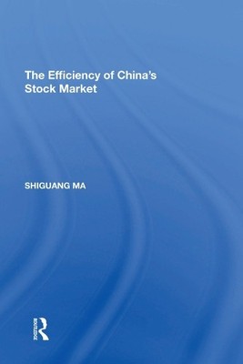 The Efficiency of China's Stock Market - 9781138622708