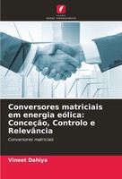 Vineet Dahiya | Conversores Matriciais Em Energia EóLica: ConceçãO, Controlo...