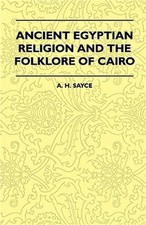 Ancient Egyptian Religion and the Folklore of Cairo (Paperback or Softback)