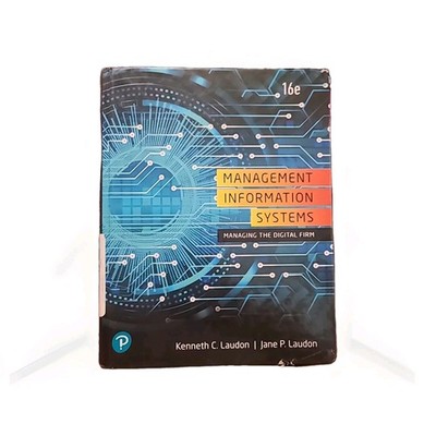 Management Information Systems : Managing the Digital Firm by Kenneth C. Laudon