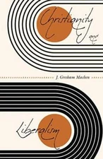 Christianity and Liberalism - Paperback By Machen, J. Gresham - VERY GOOD