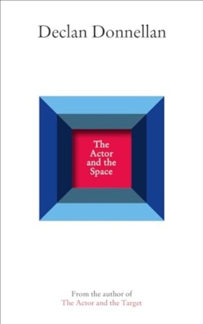 The Actor and the Space by Declan Donnellan (PB 2024) - Image 3