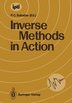 Inverse Methods in Action Pierre C. Sabatier