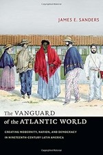 Die Vorhut der atlantischen Welt: Schaffung von Moderne, Nation und Demokratie...