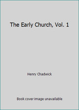 The Early Church, Vol. 1 by Henry Chadwick