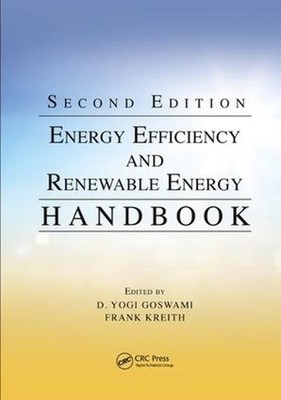 Energy Efficiency and Renewable Energy Handbook by D. Yogi Goswami (English) Pap