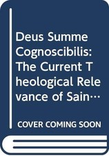 DEUS SUMME COGNOSCIBILIS: THE CURRENT THEOLOG...