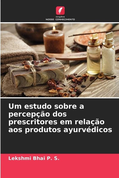 Lekshmi Bhai P. S. | Um Estudo Sobre A PercepçãO Dos Prescritores Em RelaçãO...-image