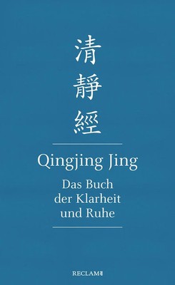 Qingjing Jing. Das Buch der Klarheit und Ruhe | Chinesisch/Deutsch | Buch | 2021