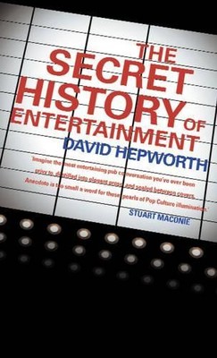 The Secret History of Entertainment by Hepworth, David Hardback Book The Fast