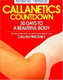 Callanetics Countdown: 30 Days to a Beautiful Body von C... | Buch | Zustand gut