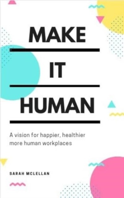 Make It Human by Sarah McLellan PAPERBACK 9781785908750