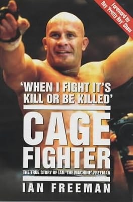 Cage Fighter: The True Story of Ian ''The Machine'' Freeman, Ian Freeman & Stuart 