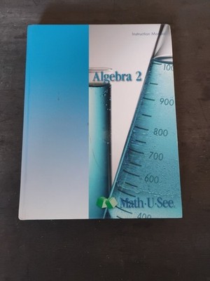 Algebra 2 Instruction Manual by Steven P. Demme and Math-U-See (2009, Hardcover)