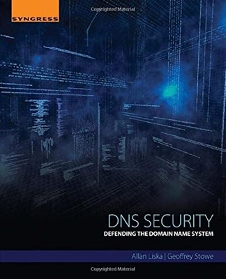 DNS Security: Defending the Domain Name System - Paperback NEW Allan Liska, Ge 1