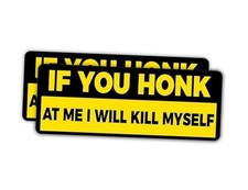 2-Pack If You Honk at Me I Will Kill Myself Sticker Decal Vinyl - 6 Inches -