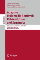 Nozha Boujemaa (U. A.) | Adaptive Multimedia Retrieval: Retrieval, User, And...