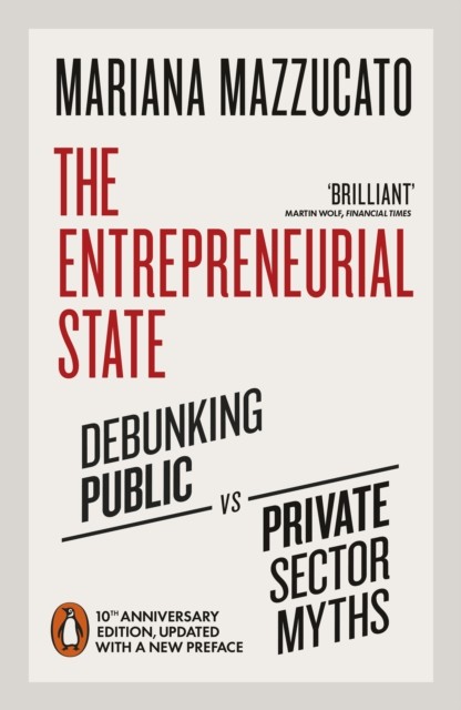 The Entrepreneurial State by Mariana Mazzucato (Paperback Book)