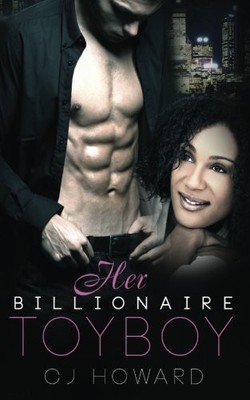 HER BILLIONAIRE TOYBOY By C J Howard **BRAND NEW**