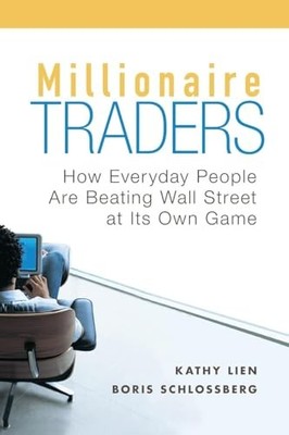 Millionaire Traders: How Everyday People are Beating Wall Street