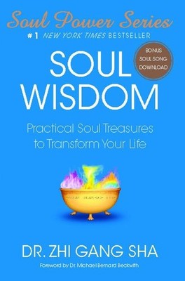 Soul Wisdom: Practical Soul Treasures to Transform Your Life (Soul Power)