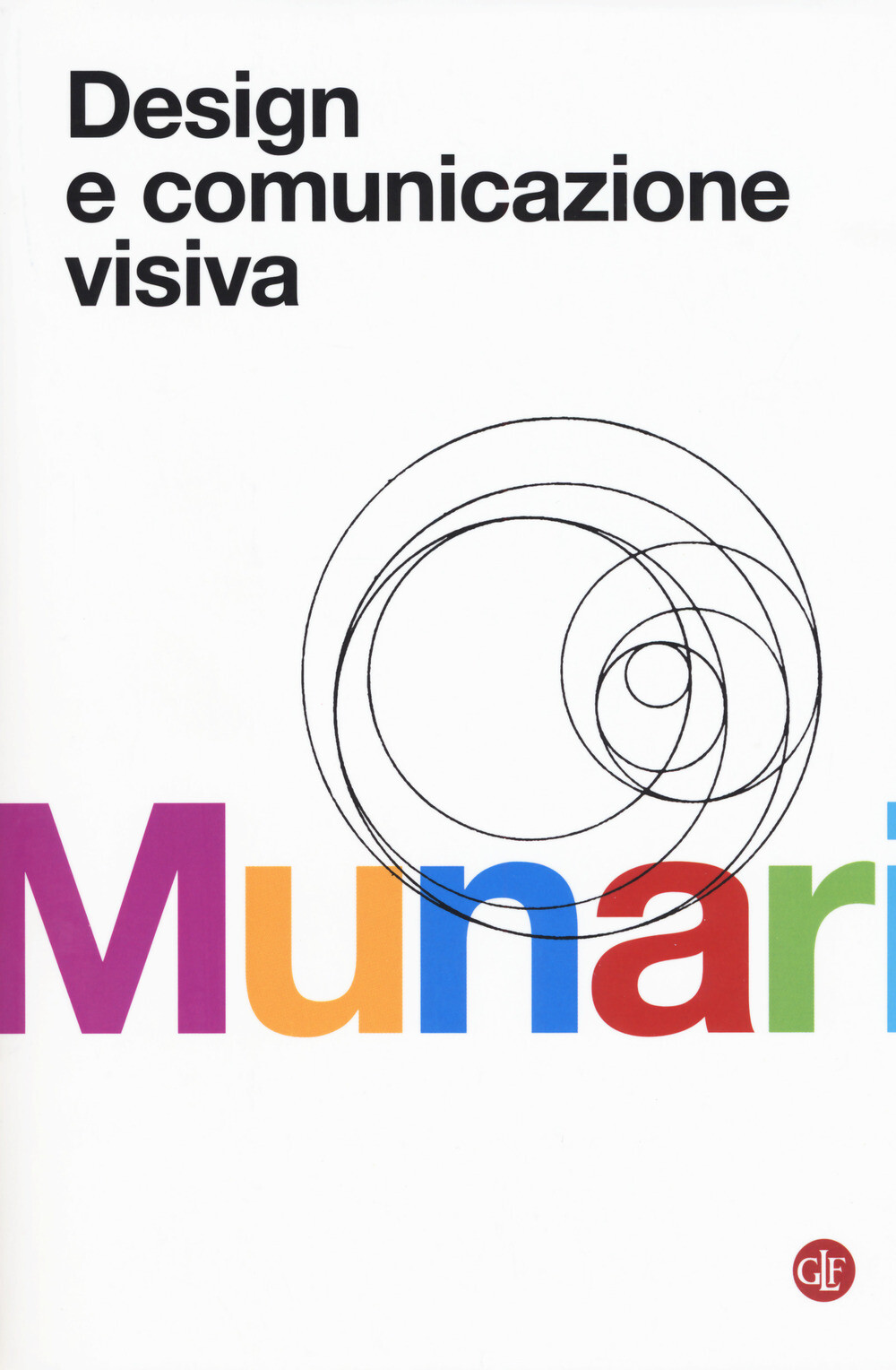 Libri Bruno Munari - Design E Comunicazione Visiva. Contributo A Una Metodologia
