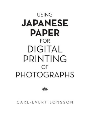 Carl-Evert Jons Using Japanese Paper for Digital Printing of Photo (Taschenbuch)