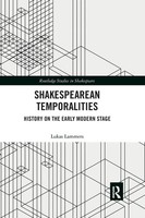 Shakespearean Temporalities History On The Early Modern Stage Lukas Lammers Buch