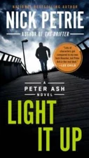 Light It Up (A Peter Ash Novel) - Paperback By Petrie, Nick - VERY GOOD
