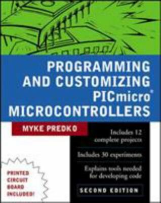Programming and Customizing PICmicro Microcontrollers by Predko, Myke 