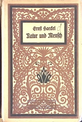 Natur und Mensch: Sechs Abschnitte aus Werken von Ernst Haeckel. Haeckel, Ernst: