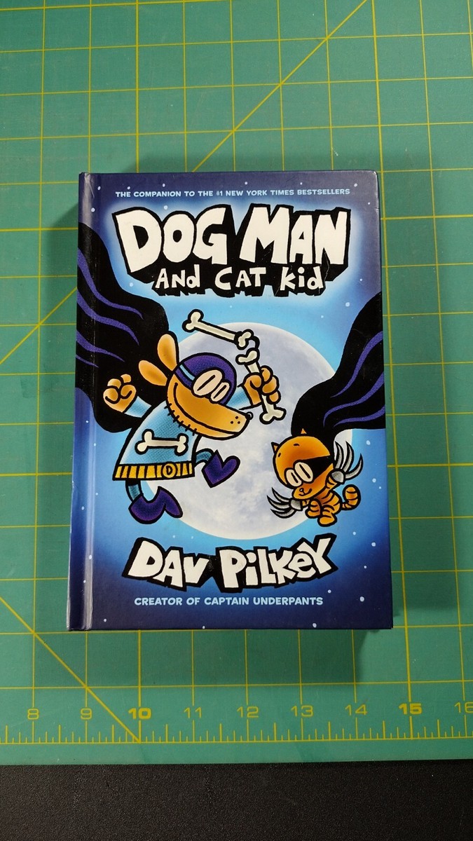 Dog Man and Cat Kid: From the Creator of Captain Underpants (Dog