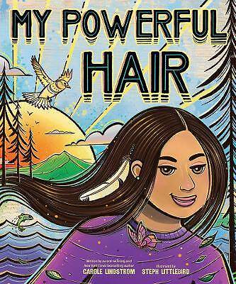 My Powerful Hair, Carole Lindstrom,  Hardback