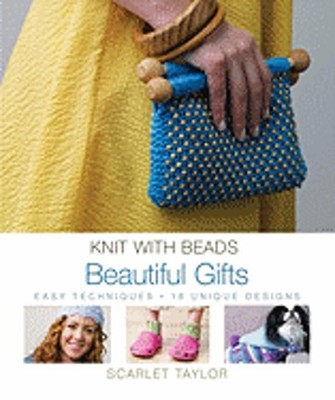 Beautiful Gifts: Easy Techniques, 18 Unique Designs by Scarlet Taylor: Used