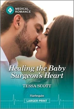 Healing the Baby Surgeon's Heart (Harlequin Medical Romance, 1446)