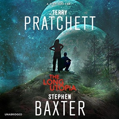 The Long Utopia: (The Long Earth 4) - Terry Pratchett