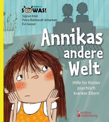 Annikas andere Welt - Hilfe für Kinder psychisch kranker Eltern Sigrun Eder