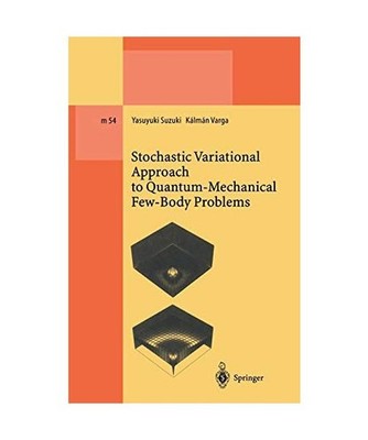 Stochastic Variational Approach to Quantum-Mechanical Few-Body Problems, Varga, 