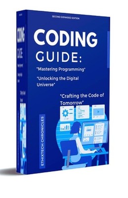 Coding Guide: Mastering Programming by Ethixtech Chronicles Paperback Book