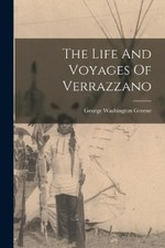 George Washington Gree The Life And Voyages Of Verrazza (Paperback) (UK IMPORT)