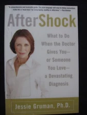 AfterShock: What to Do When the Doctor Gives You--Or Someone You Love--a Devas..