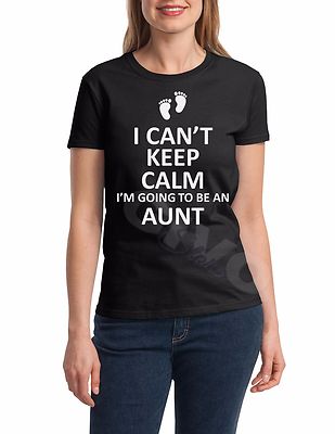 Ladies I Can't Keep Calm I'm Going To Be An Aunt Shirt New Baby Shower Gift Idea