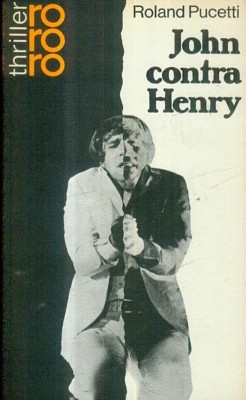 Erstausgabe 1976*John contra Henry*Roland Pucetti*Thriller Krimi*rororo Rowohlt 