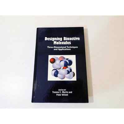 Designing Bioactive Molecules Three Dimensional Techniques and Applications Book