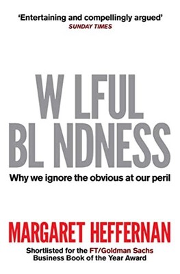 Wilful Blindness, Margaret Heffernan